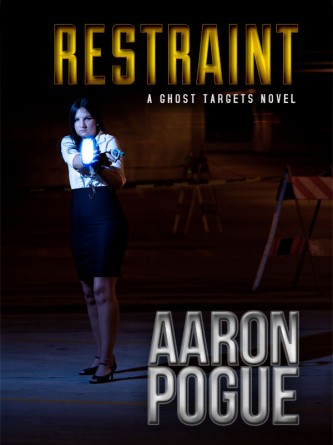 Restraint, a novel by Aaron Pogue